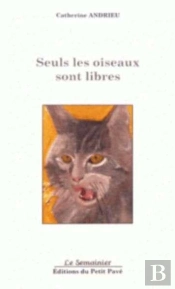 Seuls Les Oiseaux Sont Libres