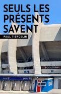 Seuls les Presents Savent