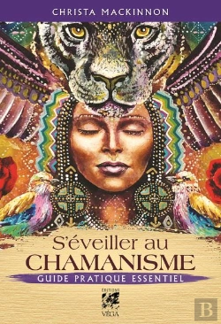 Bertrand.pt - S'Éveiller Au Chamanisme : Guide Pratique Essentiel