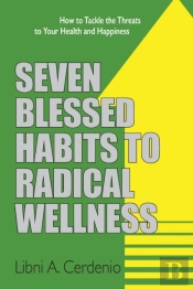 Seven Blessed Habits To Radical Wellness