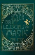 Seven Brief Lessons On Magic