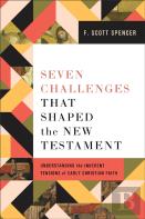 Seven Challenges That Shaped The New Testament