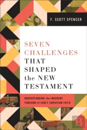 Seven Challenges That Shaped The New Testament