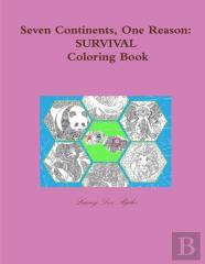 Seven Continents, One Reason: Survival Coloring Book