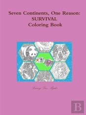 Seven Continents, One Reason: Survival Coloring Book