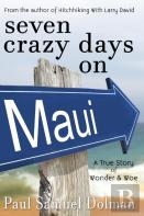 Seven Crazy Days On Maui
