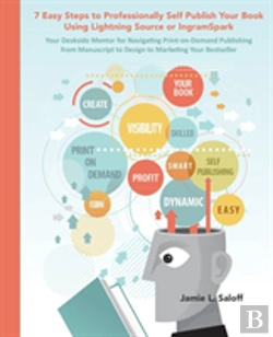 Bertrand.pt - Seven Easy Steps To Professionally Self-Publish Your Own Book Using Lightning Source & Print-On-Demand Printing: A Quick Reference Guide For Entrepren