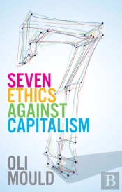 Seven Ethics Against Capitalism