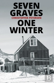 Seven Graves, One Winter: Politics, Murd