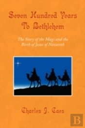 Seven Hundred Years To Bethlehem