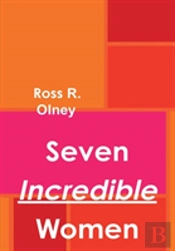 Seven Incredible Women