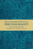 Seven Interpretive Essays On Peruvian Reality