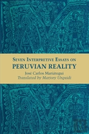Seven Interpretive Essays On Peruvian Reality