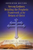 Seven Letters Detailing The Prophetic Framework Of The Return Of Christ