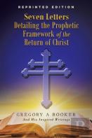 Seven Letters Detailing The Prophetic Framework Of The Return Of Christ