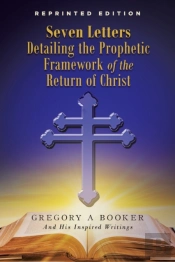 Seven Letters Detailing The Prophetic Framework Of The Return Of Christ
