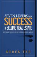 Seven Levers For Success In Selling Real Estate