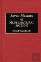 Seven Masters Of Supernatural Fiction