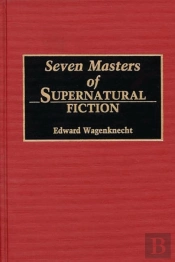 Seven Masters Of Supernatural Fiction