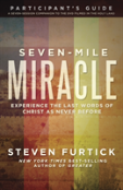 Seven-Mile Miracle Participant'S Guide