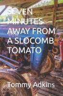 Seven Minutes Away From A Slocomb Tomato