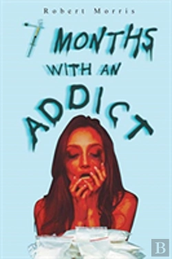 Bertrand.pt - Seven Months With An Addict