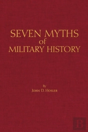 Seven Myths Of Military History