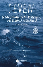 Seven - Navegar um Sonho, de Lisboa a Luanda