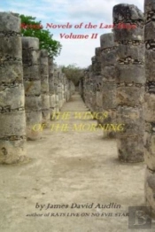 Seven Novels Of The Last Days Volume Ii The Wings Of The Morning