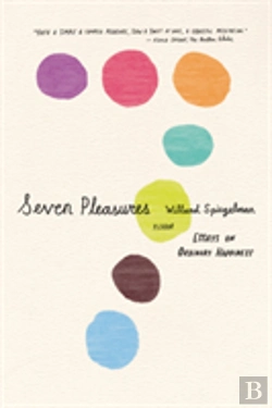 Bertrand.pt - Seven Pleasures: Essays On Ordinary Happiness