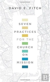 Seven Practices For The Church On Mission