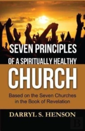 Seven Principles Of A Spiritually Healthy Church