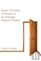 Seven Principles Of Ministry For The Average, Radical Christian