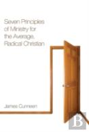 Seven Principles Of Ministry For The Average, Radical Christian