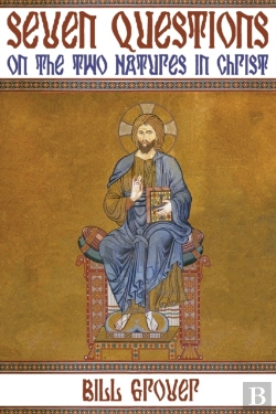 Bertrand.pt - Seven Questions On The Two Natures In Christ