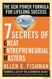 SEVEN SECRETS OF GREAT ENTREPRENEURIAL MASTERS