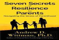 Seven Secrets Of Resilience For Parents