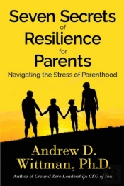 Seven Secrets Of Resilience For Parents