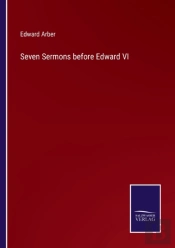 Seven Sermons Before Edward Vi