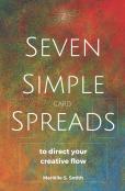 Seven Simple Card Spreads To Direct Your Creative Flow