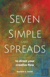 Seven Simple Card Spreads To Direct Your Creative Flow