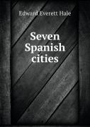 Seven Spanish Cities