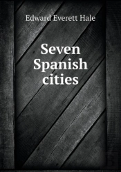 Seven Spanish Cities