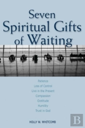 Seven Spiritual Gifts Of Waiting