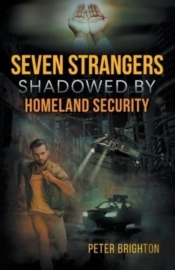 Seven Strangers Shadowed By Homeland Security
