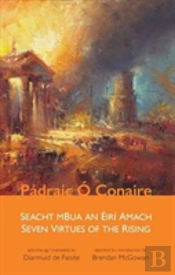 Seven Virtues Of The Rising : Seacht Mbua An Eiri Amach