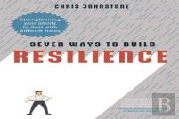 Seven Ways To Build Resilience