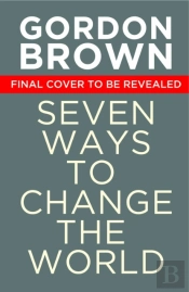 Seven Ways To Change The World