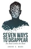 Seven Ways To Disappear