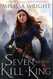 Seven Ways To Kill A King